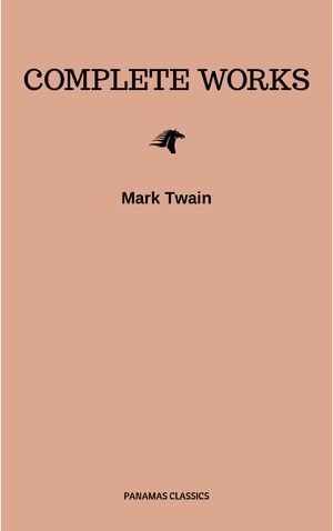 Mark Twain: Complete WorksŻҽҡ[ Mark Twain ]