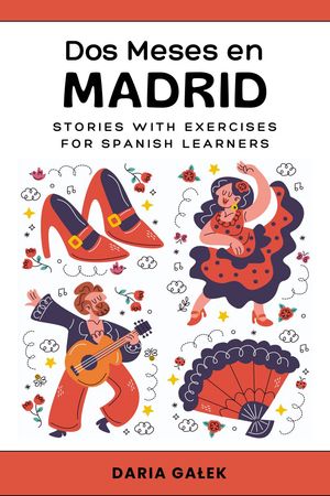 ŷKoboŻҽҥȥ㤨Dos Meses en Madrid: Stories with Exercises for Spanish LearnersŻҽҡ[ Daria Ga?ek ]פβǤʤ500ߤˤʤޤ