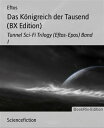 Das K?nigreich der Tausend (BX Edition) Tunnel Sci-Fi Trilogy (Eftos-Epos) Band I