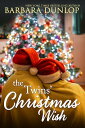 The Twins 039 Christmas Wish【電子書籍】 Barbara Dunlop