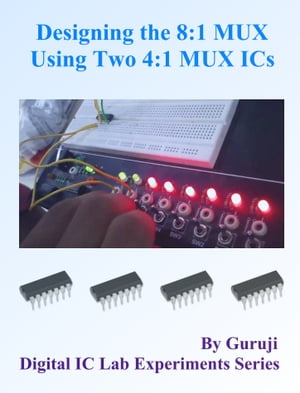 Designing the 8:1 MUX Using Two 4:1 MUX ICs