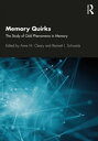 Memory Quirks The Study of Odd Phenomena in Memory【電子書籍】