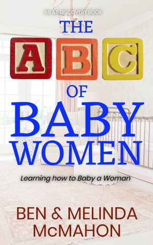 The ABC of Baby Women【電子書籍】[ Ben McMahon ]