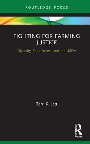 Fighting for Farming Justice Diversity, Food Access and the USDAŻҽҡ[ Terri R. Jett ]