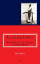 Ladies For Liberty : Women Who Made a Difference in American History【電子書籍】[ John...