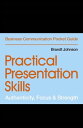 Practical Presentation Skills Authenticity, Focus Strength【電子書籍】 Brandt Johnson