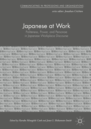 Japanese at Work Politeness, Power, and Personae in Japanese Workplace Discourse