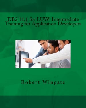 DB2 11.1 for LUW: Intermediate Training for Application Developers