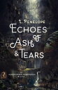 Echoes of Ash Tears Earthsinger Chronicles Novellas, 3【電子書籍】 L. Penelope