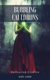 Bubbling Cauldrons: A Hallowton StoryŻҽҡ[ Zoe Lore ]