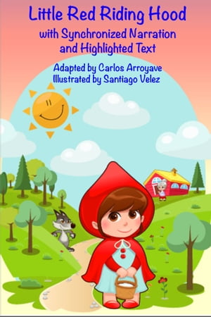 Little Red Riding Hood With Synchronized Narration and Highlighted TextŻҽҡ[ Carlos Arroyave ]