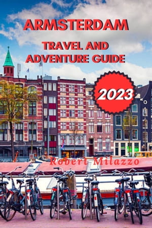 Armsterdam Travel and Adventure Guide 2023