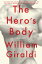 The Hero's Body: A Memoir【電子書籍】[ William Giraldi ]