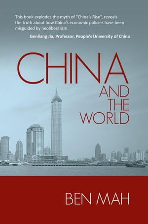＜p＞Ben Mahs book is an excellent warning of the problems indeed, economic depth charges that were planted in China by the neoliberals who have destroyed nearly every economy where their advice was followed. Ben Mahs ＜em＞China and the World＜/em＞ describes what China should accept and what it should reject in Western advice. Michael Hudson: Distinguished Professor of Economics at the University of Missouri Mr. Ben Mah is an acute observer. This book explodes the myth of Chinas Rise, reveals the truth about how Chinas economic policies have been misguided by neoliberalism. This is a good book that anyone concerned about Chinas future should not miss. Genliang Jia, Professor, Peoples University of ChinaAndong Zhu The essays in this book deserve great attention. Dajun Zhong, renowned economist Mr. Mahs work could help us re-think the related policies and eliminate the influence of neoliberal ideology. Andong Zhu, Director, Qinghua University, China Mr. Mahs work is a biting revelation of the unpleasant reality that lies behind such currently popular buzzwords as privatization, marketization, freedom of capital flow and free trade. Haibo Liu Chinese Academy of Social Sciences＜/p＞画面が切り替わりますので、しばらくお待ち下さい。 ※ご購入は、楽天kobo商品ページからお願いします。※切り替わらない場合は、こちら をクリックして下さい。 ※このページからは注文できません。