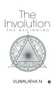 The Involution The Beginning【電子書籍】[ Vijayalatha N ]