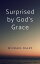 Surprised by God's Grace