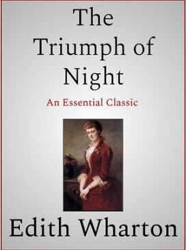 The Triumph of Night【電子書籍】[ Edith Wharton ]