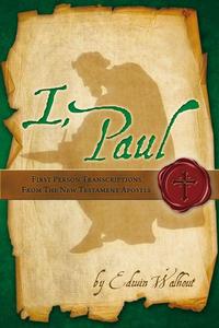 I, Paul【電子書籍】[ Edwin Walhout ]