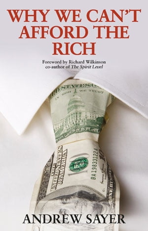 Why We Can't Afford the Rich【電子書籍】[ Sayer, Andrew ]