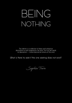 Being Nothing What is there to seek if the one seeking does not exist?【電子書籍】[ Sophia Tara ]