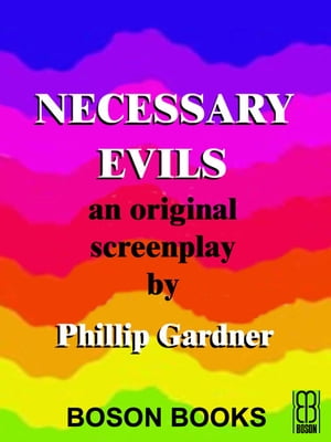 Necessary Evils: An Original Screenplay