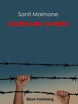 Vestivano di nero【電子書籍】[ Santi Maimone ]