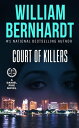 Court of Killers Daniel Pike Legal Thriller Series, #2【電子書籍】[ WILLIAM BERNHARDT ...