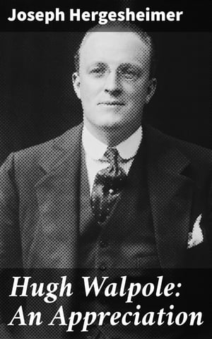 Hugh Walpole: An Appreciation