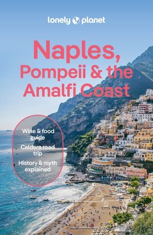 Lonely Planet Naples, Pompeii & the Amalfi Coast【電子書籍】[ Eva Sandoval ]