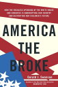 ŷKoboŻҽҥȥ㤨America the Broke How the Reckless Spending of The White House and Congress are Bankrupting Our Country and Destroying Our Children's FutureŻҽҡ[ Gerald J. Swanson ]פβǤʤ529ߤˤʤޤ