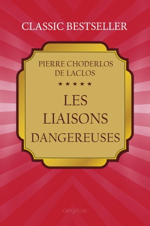 Les liaisons dangereuses【電子書籍】 de Laclos, Pierre Choderlos