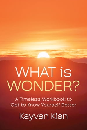 ŷKoboŻҽҥȥ㤨What is Wonder? A Timeless Workbook to Get to Know Yourself BetterŻҽҡ[ Kayvan Kian ]פβǤʤ162ߤˤʤޤ