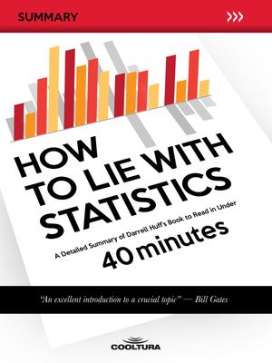 How to Lie with Statistics A Detailed Summary of Darrell Huff's Book to Read in Under 40 Minutes【電子書籍】[ Cooltura Cooltura ]