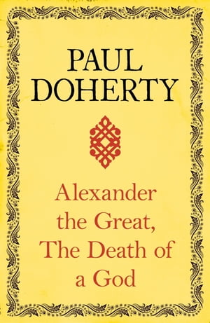 Alexander the Great: The Death of a God