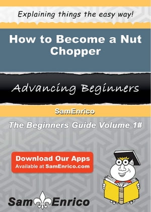 How to Become a Nut Chopper