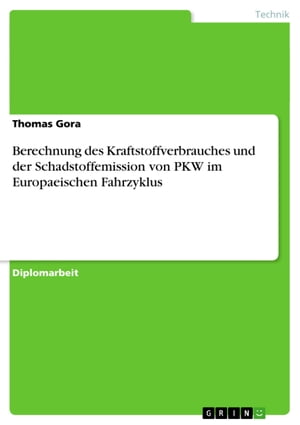 Berechnung des Kraftstoffverbrauches und der Schadstoffemission von PKW im Europaeischen Fahrzyklus