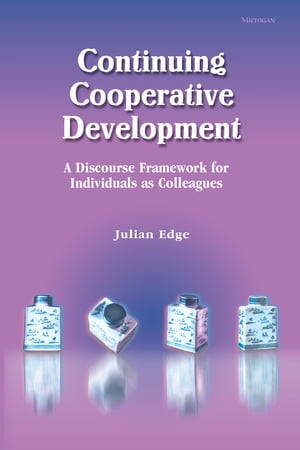 Continuing Cooperative Development A Discourse Framework for Individuals as Colleagues