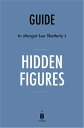 Guide to Margot Lee Shetterly 039 s Hidden Figures by Instaread【電子書籍】 Instaread