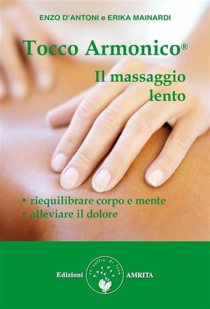 楽天楽天Kobo電子書籍ストアTocco Armonico, il massaggio lento【電子書籍】[ Erika Mainardi ]
