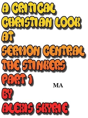 A Critical Christian Look at Sermon Central The Stinkers Part 1