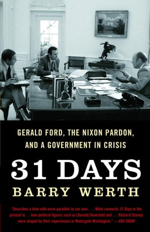 31 Days Gerald Ford, the Nixon Pardon and a Gove