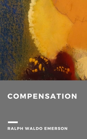 Compensation【電子書籍】[ Ralph Waldo Emer