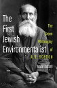 The First Jewish Environmentalist The Green Philosophy of A.D. Gordon【電子書籍】[ Yuval Jobani ]