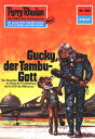 ŷKoboŻҽҥȥ㤨Perry Rhodan 560: Gucky, der Tambu-Gott Perry Rhodan-Zyklus 