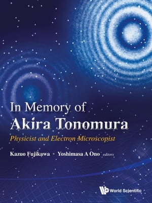 In Memory Of Akira Tonomura: Physicist And Electron Microscopist (With Dvd-rom)Żҽҡ[ Kazuo Fujikawa ]
