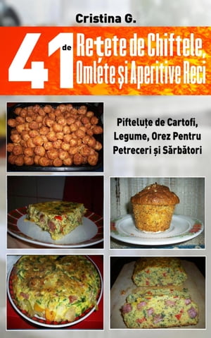 41 de Retete de Chiftele, Omlete si Aperitive Reci