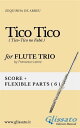 Tico Tico - Flexible Flute Trio score parts Tico -Tico no fub 【電子書籍】 Zequinha de Abreu