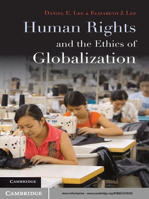 Human Rights and the Ethics of Globalization