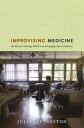 Improvising Medicine An African Oncology Ward in an Emerging Cancer Epidemic【電子書籍】 Julie Livingston