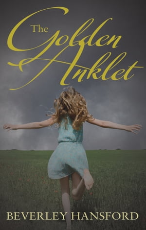 The Golden Anklet【電子書籍】[ Beverly Hansford ]